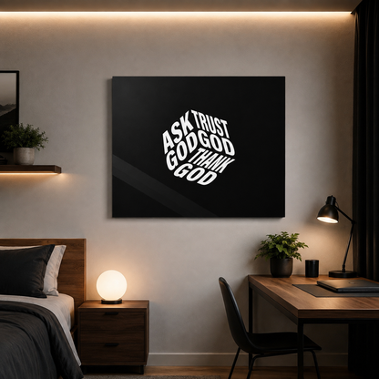Ask God Trust God Thank God — Premium Metal Print